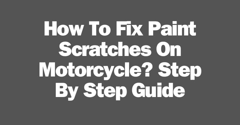 How To Fix Paint Scratches On Motorcycle Easy Guide