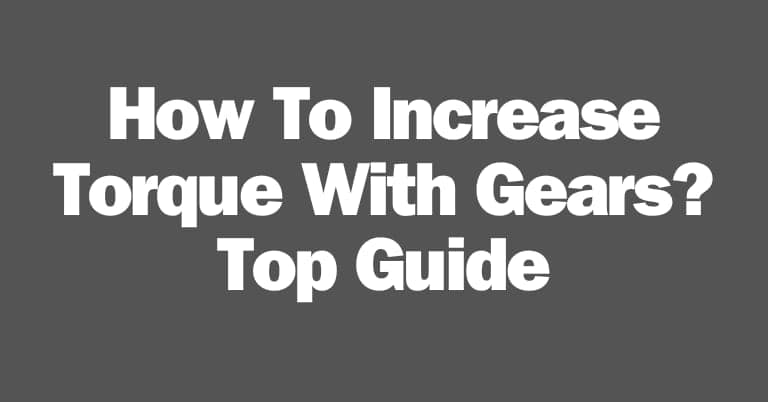 how to increase torque with gears top guide