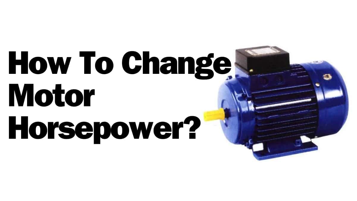 How To Change Motor Horsepower?