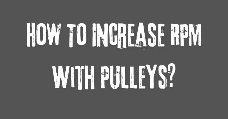 How To Increase RPM With Pulleys?