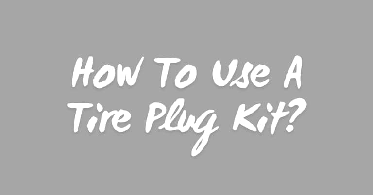 How To Use A Tire Plug Kit
