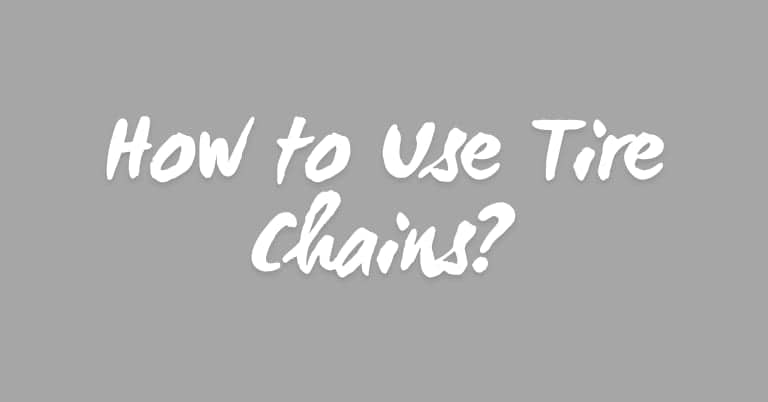 How to Use Tire Chains