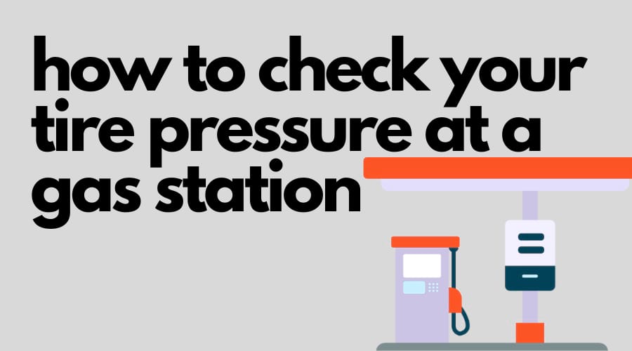 how to check your tire pressure at a gas station